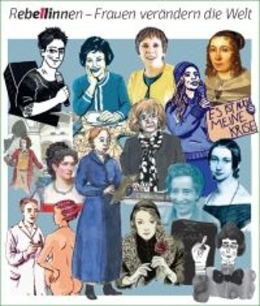Plakat zur Plakat-Ausstellung "Rebellinnen - Frauen verändern die Welt".